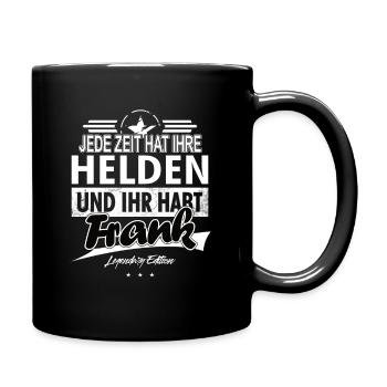 Jede Zeit hat Ihre Helden Ihr habt Frank - Tasse einfarbig - Schwarz - Rechts