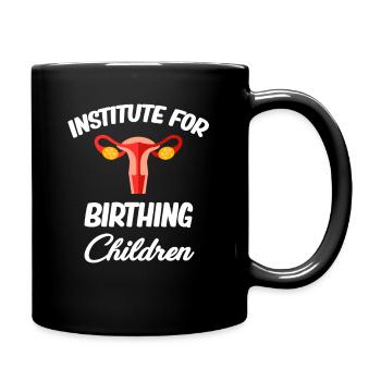 Institute for Birthing Children Midwife Birth Whether - Full Colour Mug - black - Right