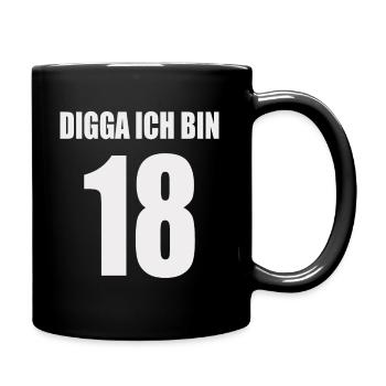 Digga ich bin 18 - Tasse einfarbig - Schwarz - Rechts