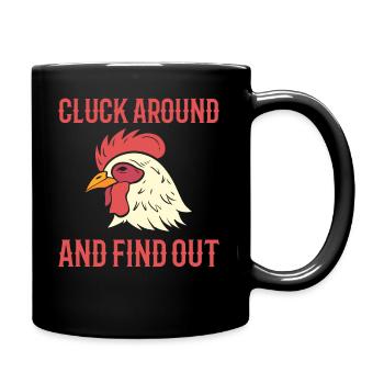 Cluck Around And Find Out Geflügelfarm - Tasse einfarbig - Schwarz - Rechts