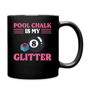 Pool Chalk Is My Glitter Billardspieler - Tasse einfarbig - Schwarz - Rechts