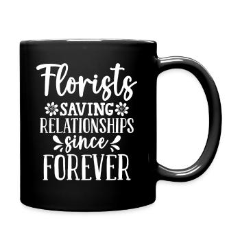Florists Saving Relationships Since Forever - Full Colour Mug - black - Right