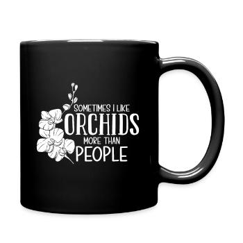 Manchmal mag ich Orchideen mehr als Menschen - Tasse einfarbig - Schwarz - Rechts