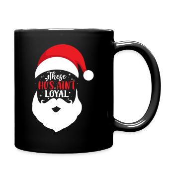 These Ho´s Ain´t Loyal - Full Colour Mug - black - Right