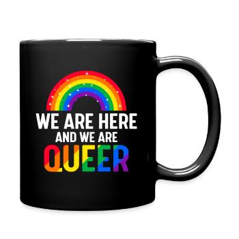 Nous sommes ici et nous sommes queer - Mug uni - noir - Droite