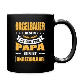 Orgelbauer Sein Eine Ehre Papa Sein Unbezahlbar - Tasse einfarbig - Schwarz - Rechts