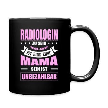 Radiologin Zu Sein Eine Ehre Mama Sein Unbezahlbar - Tasse einfarbig - Schwarz - Rechts