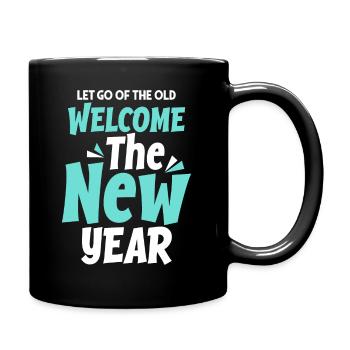 Lâchez l’ancien, accueillez la nouvelle année. - Mug uni - noir - Droite