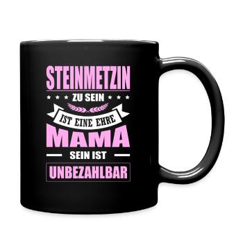Steinmetzin Sein Eine Ehre Mama Sein Unbezahlbar - Tasse einfarbig - Schwarz - Rechts