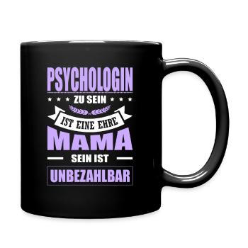 Psychologin Sein Eine Ehre Mama Sein Unbezahlbar - Tasse einfarbig - Schwarz - Rechts