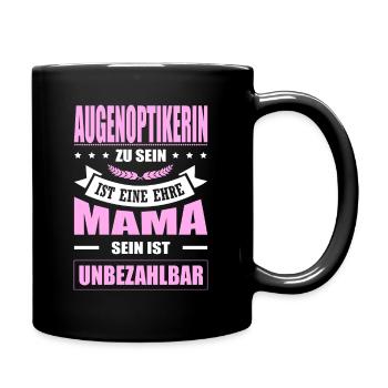 Augenoptikerin Zu Sein Eine Ehre Mama Elternzeit - Tasse einfarbig - Schwarz - Rechts