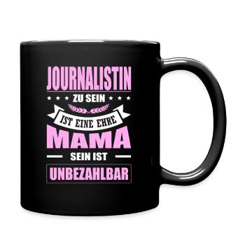 Journalistin Sein Eine Ehre Mama Sein Unbezahlbar - Tasse einfarbig - Schwarz - Rechts
