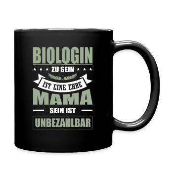Biologin Zu Sein Eine Ehre Mama Sein Unbezahlbar - Tasse einfarbig - Schwarz - Rechts