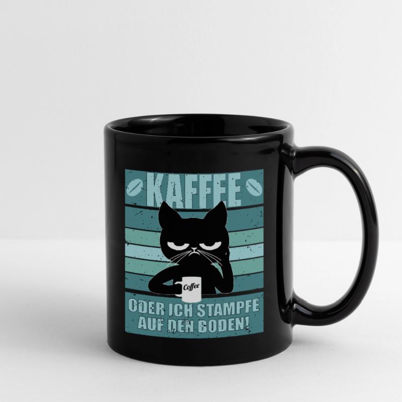 Kaffee oder ich stampfe auf den Boden Katze Tasse einfarbig