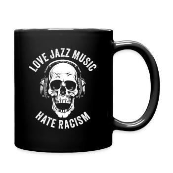 LOVE JAZZ MUSIC HATE RACISM - Tasse einfarbig - Schwarz - Rechts