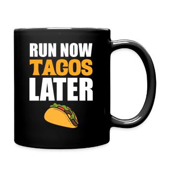 Run Now Tacos Later Taco-Liebhaber - Tasse einfarbig - Schwarz - Rechts