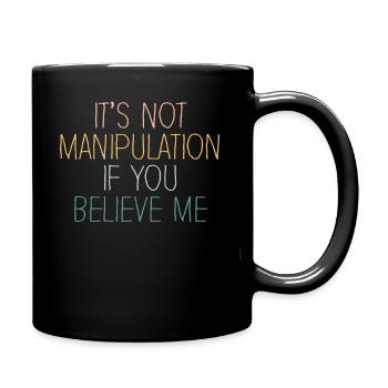 Pas de manipulation si vous croyez - Mug uni - noir - Droite