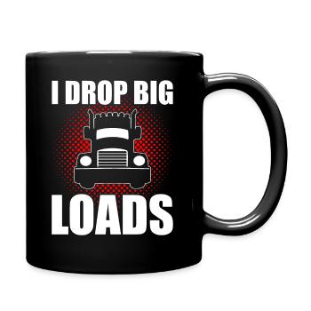 I Drop Big Loads LKW Fahrer - Tasse einfarbig - Schwarz - Rechts