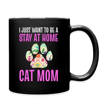 I Just Want To Be A Stay At Home Cat Mom Katzen - Tasse einfarbig - Schwarz - Rechts