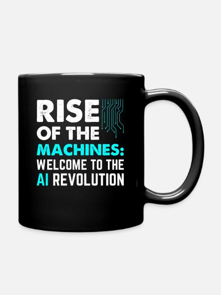 Rise of the Machines Welcome to the AI Revolution - Full Colour Mug - black