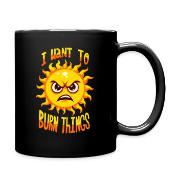 I want to burn things - Full Colour Mug - black - Right