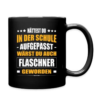 Hättest Du Mal In Der Schule Aufgepasst Flaschner - Tasse einfarbig - Schwarz - Rechts