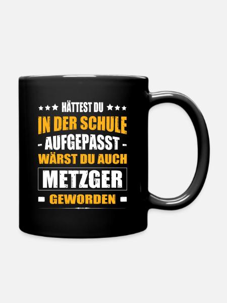 Hättest Du Mal In Der Schule Aufgepasst Metzger - Tasse einfarbig - Schwarz