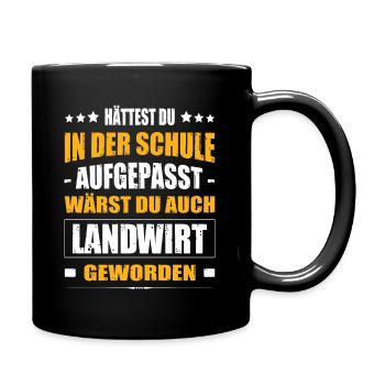 Hättest Du Mal In Der Schule Aufgepasst Landwirt - Tasse einfarbig - Schwarz - Rechts