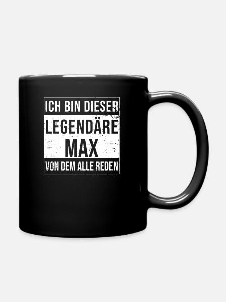 Ich bin dieser legendäre für Max - Tasse einfarbig - Schwarz