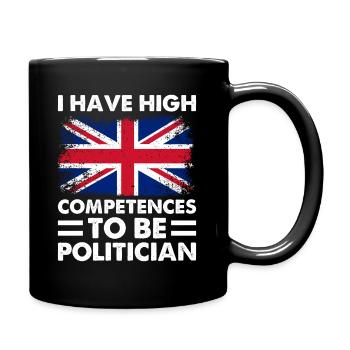 I have high competences to be politician - Full Colour Mug - black - Right