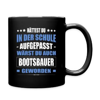 Hättest Du Mal In Der Schule Aufgepasst Bootsbauer - Tasse einfarbig - Schwarz - Rechts