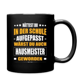 Hättest Du In Der Schule Aufgepasst Hausmeister - Tasse einfarbig - Schwarz - Rechts