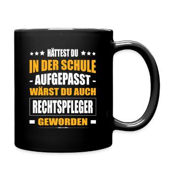 Hättest Du In Der Schule Aufgepasst Rechtspfleger - Tasse einfarbig - Schwarz - Rechts