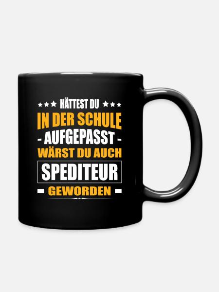 Hättest Du Mal In Der Schule Aufgepasst Spediteur - Tasse einfarbig - Schwarz