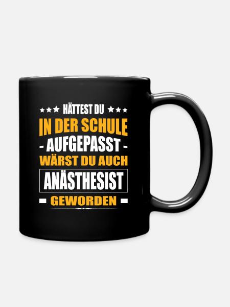 Hättest Du In Der Schule Aufgepasst Anästhesist - Tasse einfarbig - Schwarz