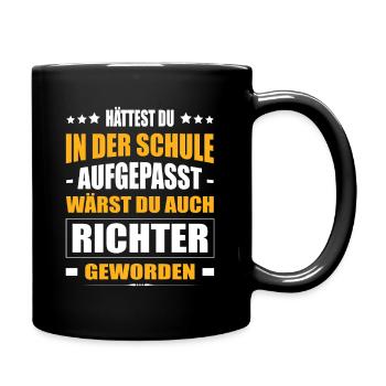Hättest Du Mal In Der Schule Aufgepasst Richter - Tasse einfarbig - Schwarz - Rechts