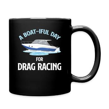 Ein Tag Voller Boote Für Drag Racing Wassersport - Tasse einfarbig - Schwarz - Rechts