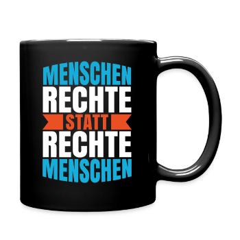 Menschenrechte statt rechte Menschen. Für Toleranz - Tasse einfarbig - Schwarz - Rechts