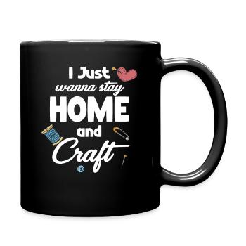 I just want to stay at home and do crafts - Full Colour Mug - black - Right