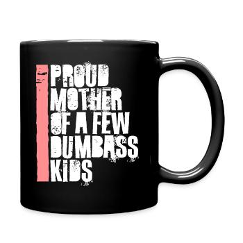 Stolze Mutter Von Ein Dummen Kindern Lustige Mütter - Tasse einfarbig - Schwarz - Rechts