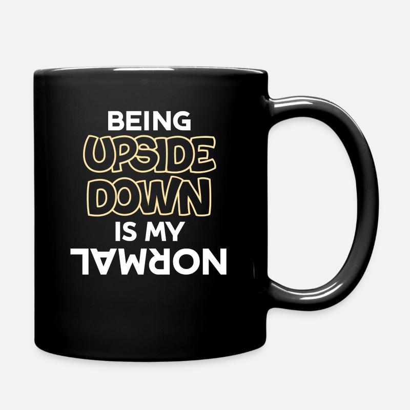 Auf Dem Kopf Zu Stehen Ist Mein Normaler - Tasse einfarbig - Schwarz