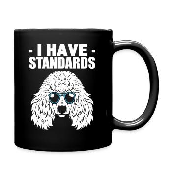 I Have Standards Hundewanderer - Tasse einfarbig - Schwarz - Rechts
