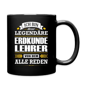 Ich Bin Dieser Legendäre Erdkundelehrer Lehrer - Tasse einfarbig - Schwarz - Rechts