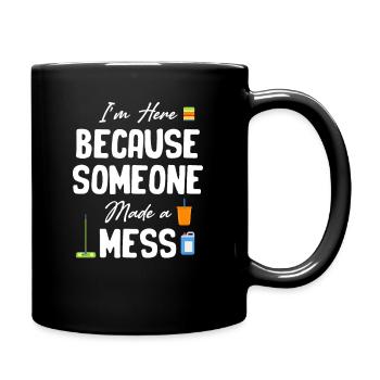 I'm here because someone has a funny - Full Colour Mug - black - Right