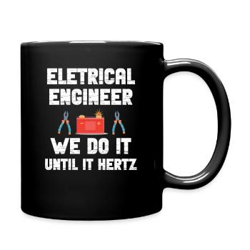 Ingénieur électricien, nous le ferons jusqu’à ce que ce soit l’humour Hertz - Mug uni - noir - Droite