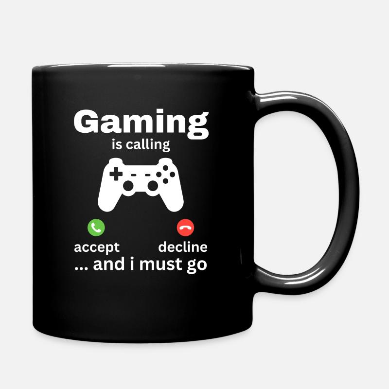 Gaming Is Calling And I Must Go - Tasse einfarbig - Schwarz