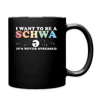 Ich will ein Schwa sein, der nie gestresst ist - Tasse einfarbig - Schwarz - Rechts