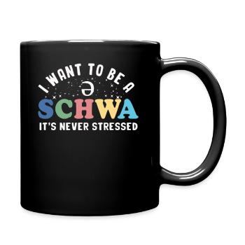 Ich will ein Schwa sein, es ist nie gestresst - Tasse einfarbig - Schwarz - Rechts