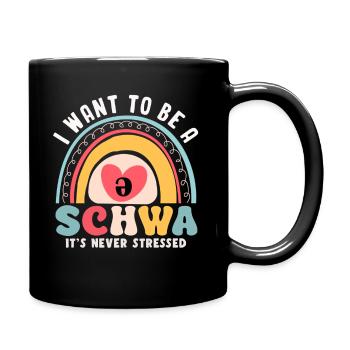 Ich will ein Schwa sein, es ist nie gestresst - Tasse einfarbig - Schwarz - Rechts
