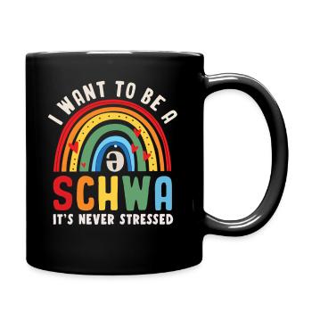 Ich will ein Schwa sein, es ist nie gestresst - Tasse einfarbig - Schwarz - Rechts